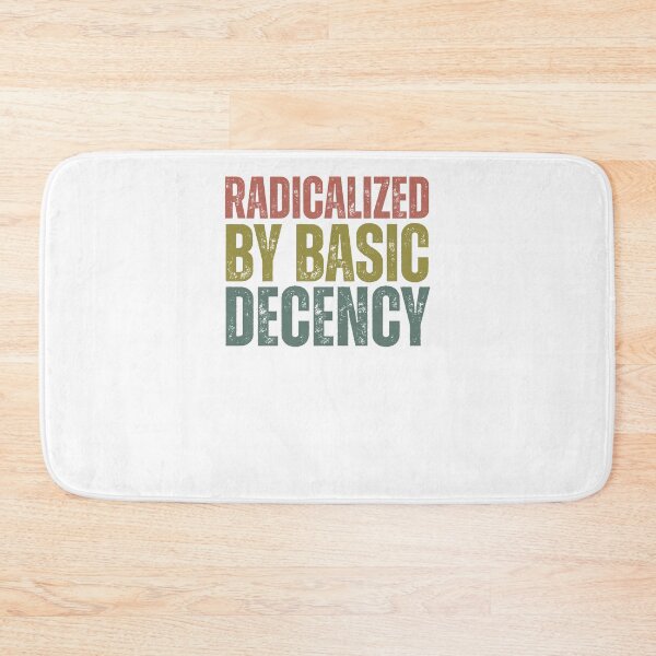 Item preview, Radicalized By Basic Decency designed and sold by krystalRomanart.