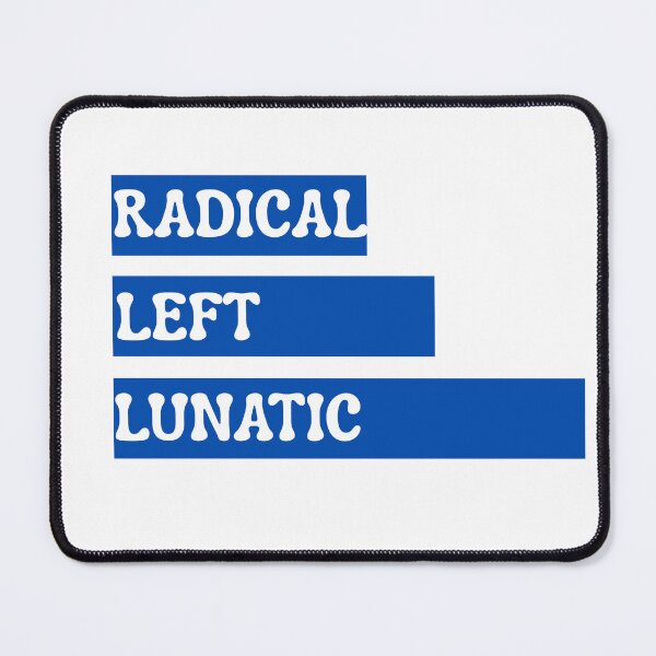 Item preview, radical left lunatic designed and sold by MAGGIOREdesign.