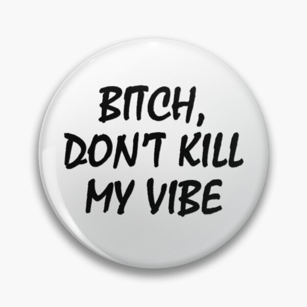 Item preview, Don't kill my vibe designed and sold by N-W-A.