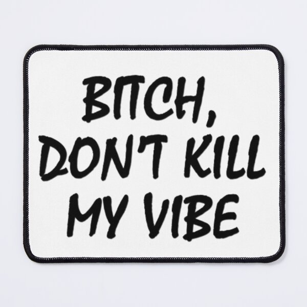 Item preview, Don't kill my vibe designed and sold by N-W-A.