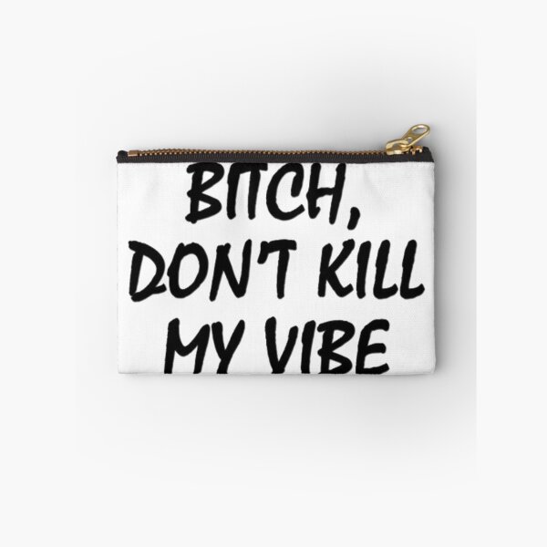 Item preview, Don't kill my vibe designed and sold by N-W-A.