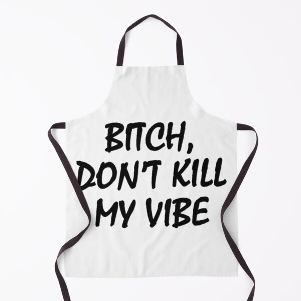 Item preview, Don't kill my vibe designed and sold by N-W-A.