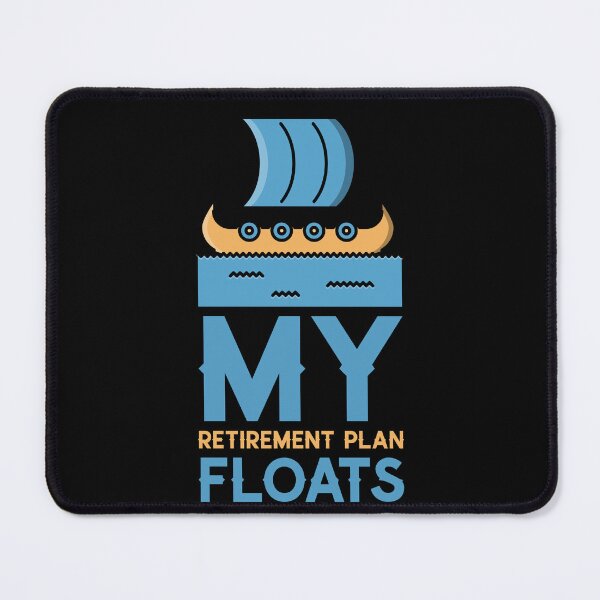 Item preview, My Retirement Plan Floats Boating Outdoors designed and sold by PTMerchco.