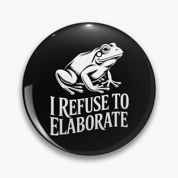 Item preview, I Refuse to Elaborate designed and sold by theartfulaspie.