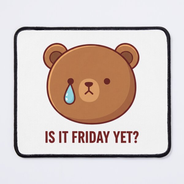 Item preview, Tired Bear Asking if It's Friday Yet designed and sold by Redwal15.