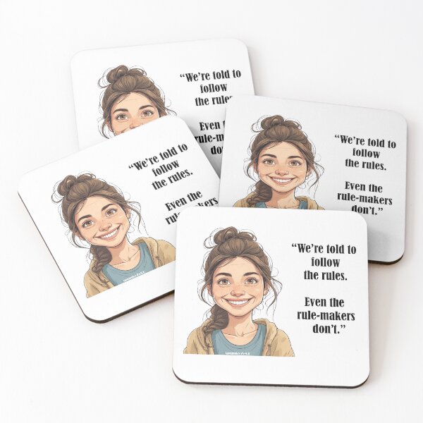 Item preview, “We’re told to follow the rules. Even the rule‑makers don’t.” - Tonya @ spunkyZeST designed and sold by spunkyZeST.
