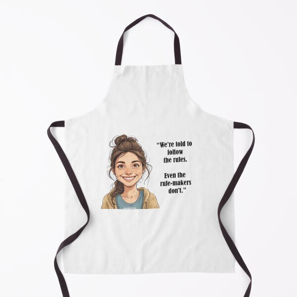 Item preview, “We’re told to follow the rules. Even the rule‑makers don’t.” - Tonya @ spunkyZeST designed and sold by spunkyZeST.