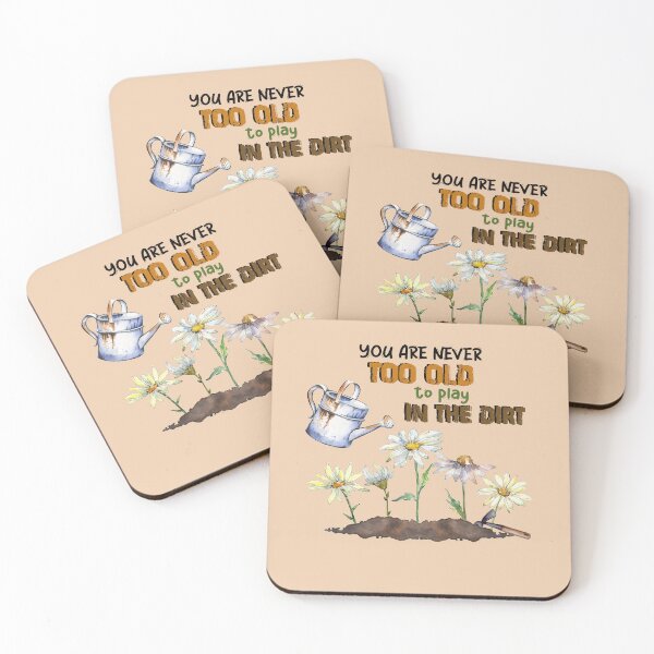 Item preview, You Are Never Too Old To Play In The Dirt designed and sold by TZehrfeldPhotos.