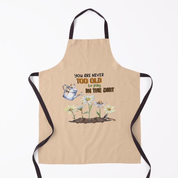 Item preview, You Are Never Too Old To Play In The Dirt designed and sold by TZehrfeldPhotos.