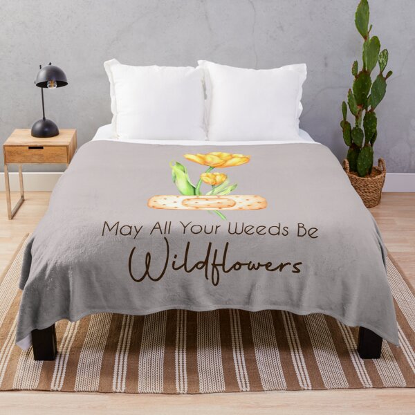 Item preview, May All Your Weeds Be Wildflowers designed and sold by TZehrfeldPhotos.