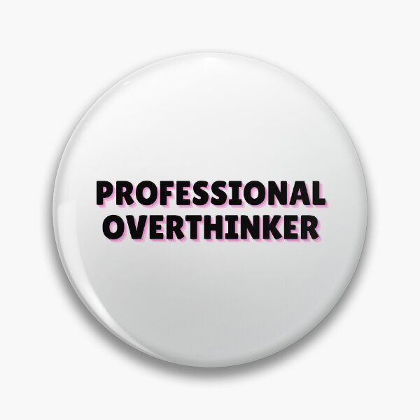 Item preview, Professional Overthinker designed and sold by dattbeetch.