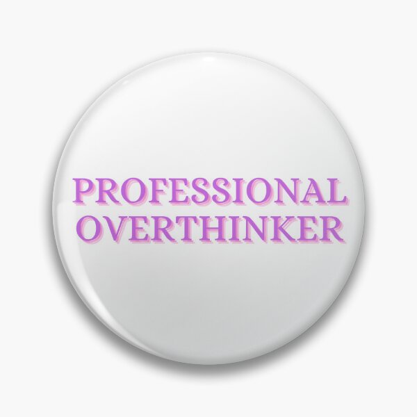Item preview, Professional Overthinker designed and sold by dattbeetch.