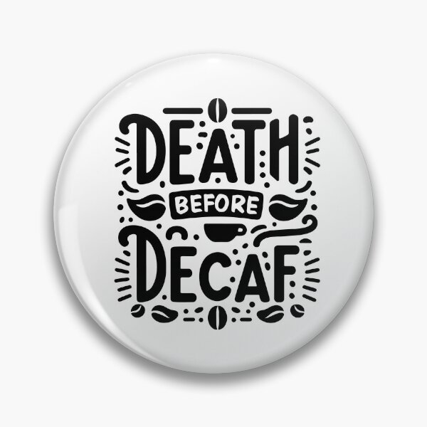 Item preview, Death Before Decaf Funny Coffee Lover Quote designed and sold by Lulunza.