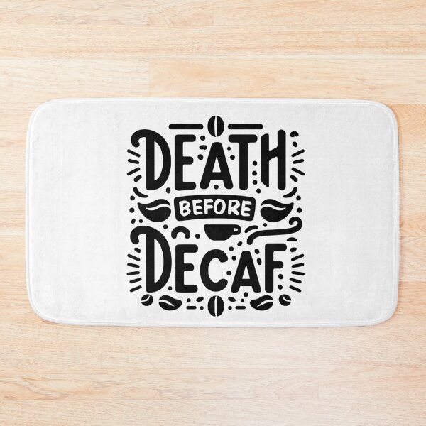 Item preview, Death Before Decaf Funny Coffee Lover Quote designed and sold by Lulunza.