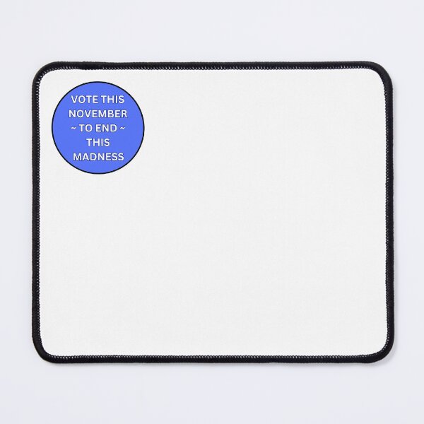 Item preview, VOTE THIS NOVEMBER TO END THIS MADNESS - BOLD WHITE TEXT IN BLUE CIRCLE designed and sold by DesignsRobby.