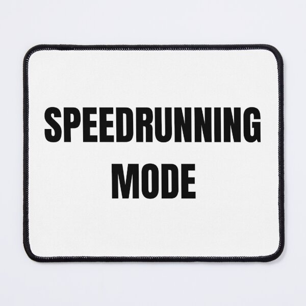 Item preview, Speedrunning Mode – Bold Minimal Text Gaming Design designed and sold by PHRASEandSTYLE.
