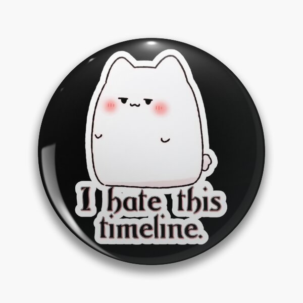 Item preview, Nebucat Cogsprocket - I hate this timeline. designed and sold by Newdlebobs.