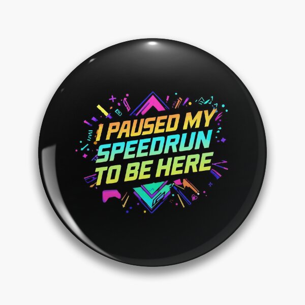 Item preview, I Paused My Speedrun To Be Here – Neon Gamer Quote Design designed and sold by PHRASEandSTYLE.