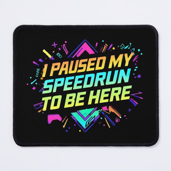 Item preview, I Paused My Speedrun To Be Here – Neon Gamer Quote Design designed and sold by PHRASEandSTYLE.
