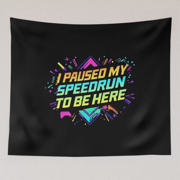 Item preview, I Paused My Speedrun To Be Here – Neon Gamer Quote Design designed and sold by PHRASEandSTYLE.