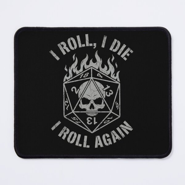 Item preview, I Roll I Die I Roll Again - Gritty RPG Dice designed and sold by AdyKurniawan.