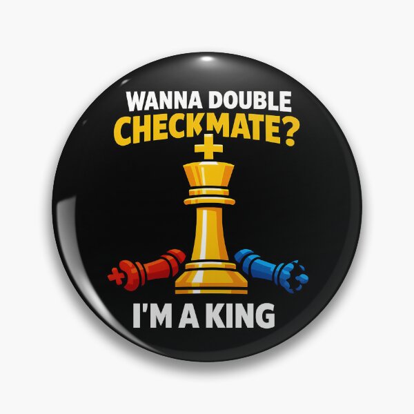 Item preview, Wanna Double Checkmate Im a King Chess Design designed and sold by TeeTimeTreasure.