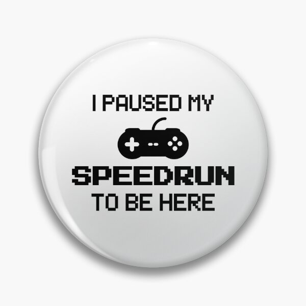 Item preview, I Paused My Speedrun To Be Here – Pixel Gamer Text Design designed and sold by PHRASEandSTYLE.