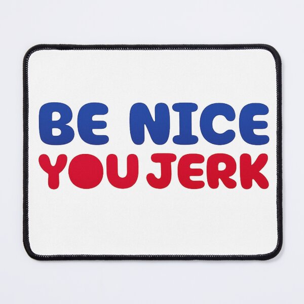 Item preview, Retro Be Nice You Jerk Sarcastic Humor Quote  designed and sold by first-shirt ⭐ ⭐ ⭐ ⭐ ⭐.