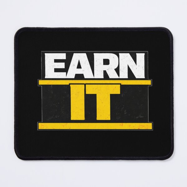 Item preview, Earn It Discipline Work Ethic Motivation Design designed and sold by Wolf Garage.