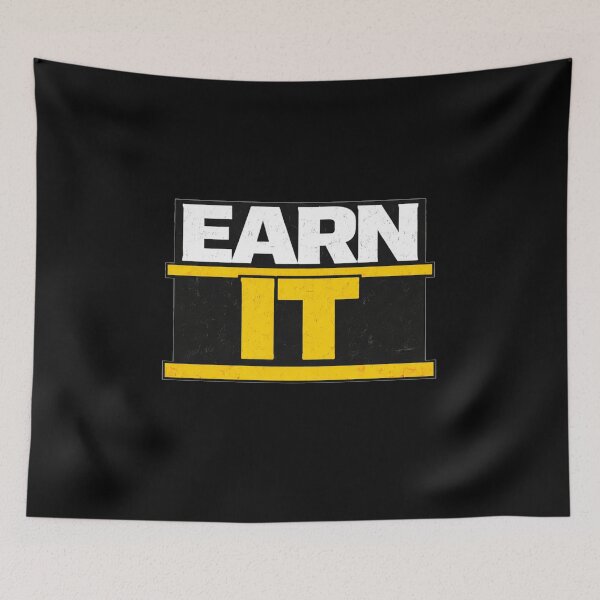 Item preview, Earn It Discipline Work Ethic Motivation Design designed and sold by Wolf Garage.