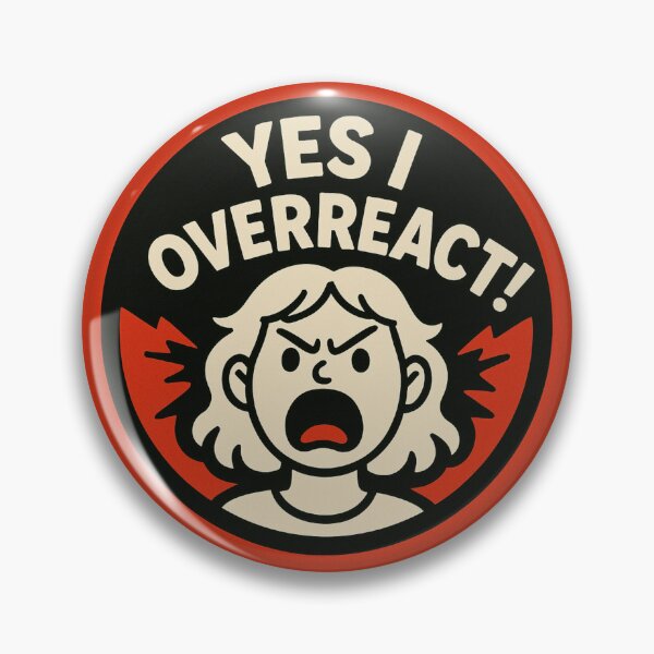 Item preview, Yes I Overreact  designed and sold by Apex & Anthem .
