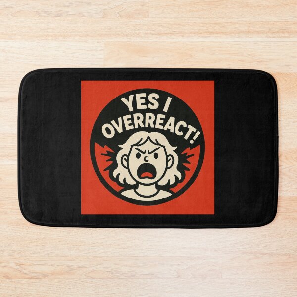Item preview, Yes I Overreact  designed and sold by Apex & Anthem .