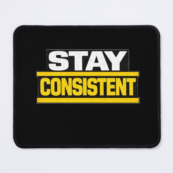 Item preview, Stay Consistent Discipline Work Ethic Motivation Design designed and sold by Wolf Garage.