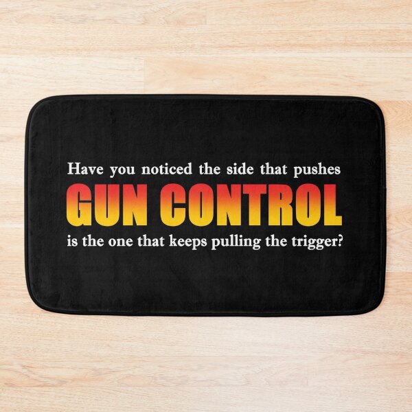 Item preview, Have you noticed the side that pushes "gun control" is the one that keeps pulling the trigger? designed and sold by Allen Peterson.
