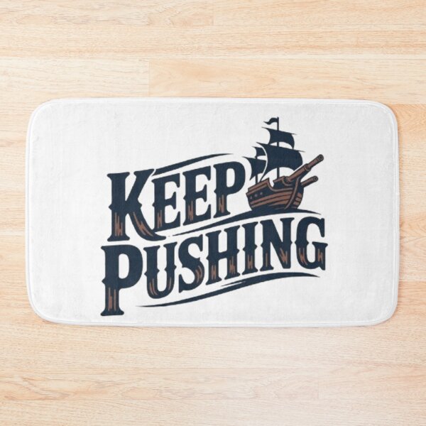 Item preview, Keep Pushing – Vintage Ship Motivational Typography designed and sold by NewUSShop.