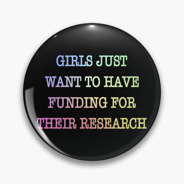Item preview, Girls Funding Research Quote Women in Science PhD Student designed and sold by ScienceCorner.