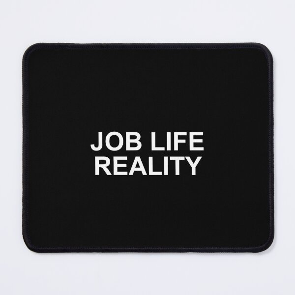 Item preview, Job Life Reality Work Shirt designed and sold by T's Tees and Stuff.