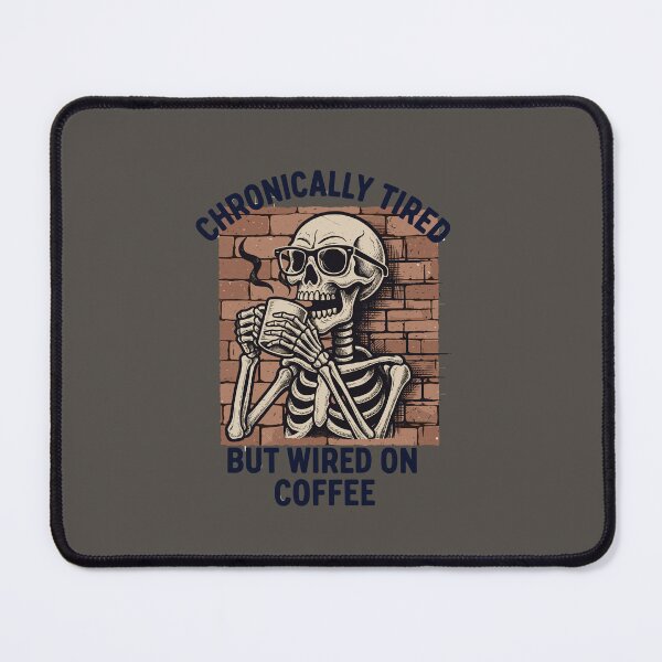 Item preview, Chronically Tired But Coffee Powered designed and sold by THE-DAILY-DRIPS.