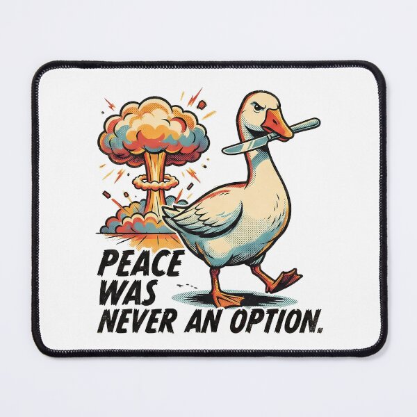 Item preview, Peace Was Never An Option Goose Meme designed and sold by k3rstman1.