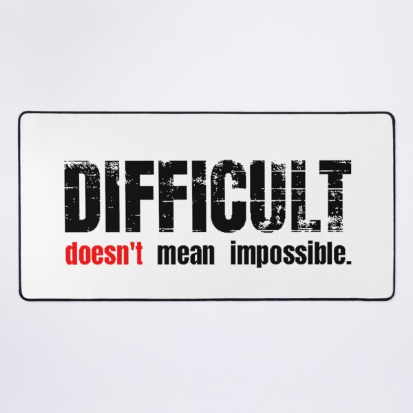 Item preview, Difficult doesn't mean impossible. designed and sold by CATFORLIFEART.