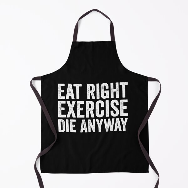 Item preview, Eat Right Exercise Die Anyway designed and sold by manueldila.