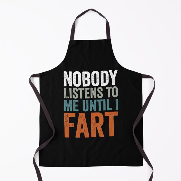 Item preview, Nobody Listens to Me Until I Fart designed and sold by manueldila.