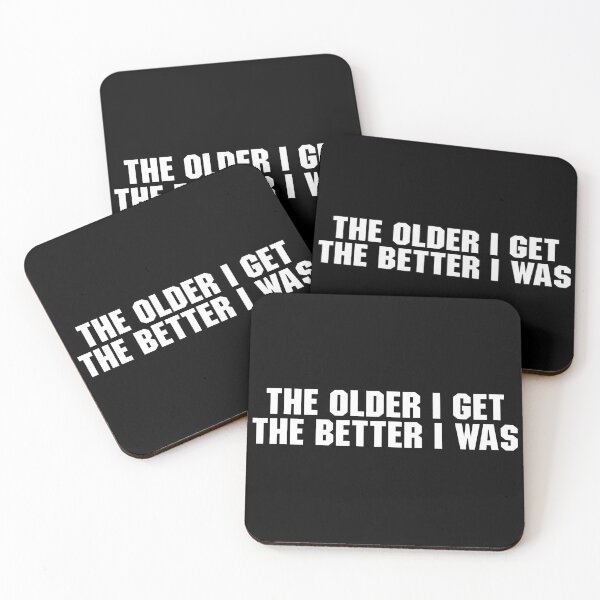 Item preview, The Older I Get, The Better I Was designed and sold by zenicafariana.