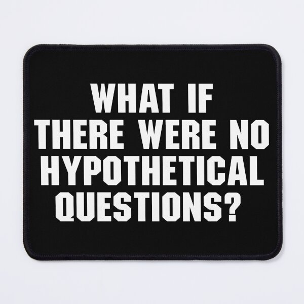 Item preview, What if there are no hypothetical questions designed and sold by zenicafariana.