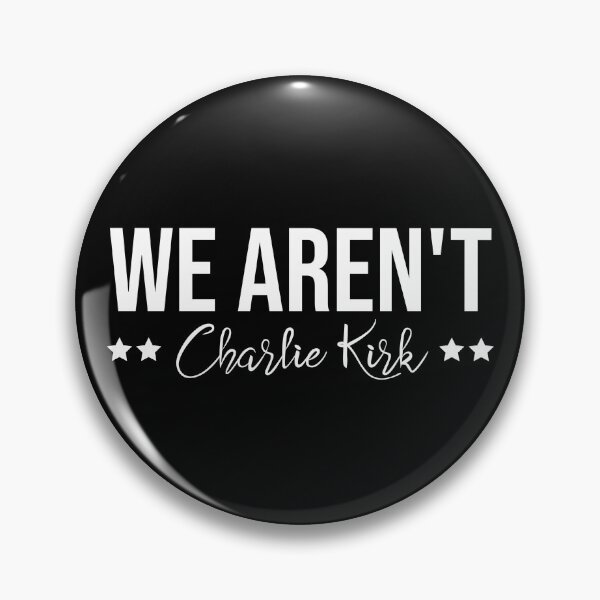 Item preview, We aren't Charlie Kirk designed and sold by Misstickers.