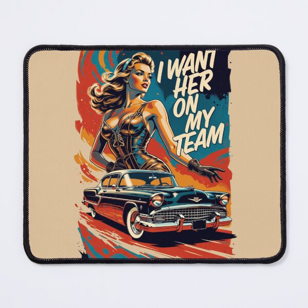 Item preview, Pin-Up Girl and Classic Car: I want her on my team. designed and sold by JonelleTshirts.