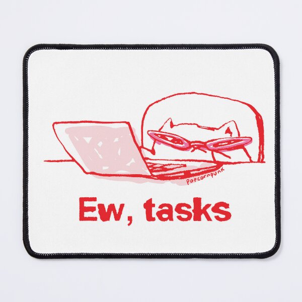 Item preview, Ew, tasks cat designed and sold by PopcornpunkART.