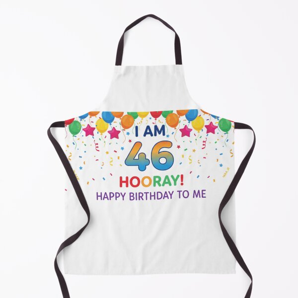 Item preview, I am 46 Hooray! Happy Birthday to Me designed and sold by Tag My Shirt - Clothing Made to Be Written On..