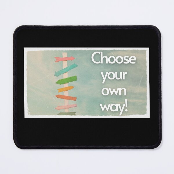 Item preview, Choose your own way believe in your decision designed and sold by oso-de-color.