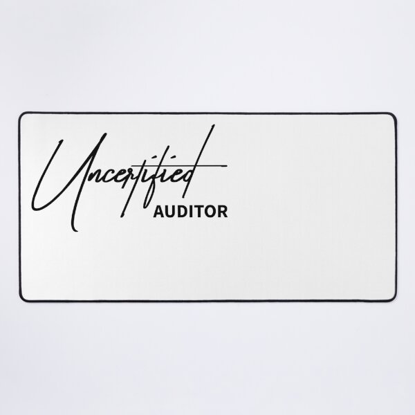 Item preview, Uncertified Auditor - Sarcastic Corporate Humor Quote designed and sold by ReggieDior.